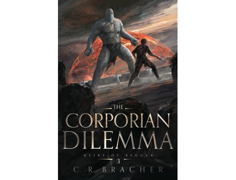 Livro The Corporian Dilemma Heirs of Regula 3 de C R Bracher (Inglês)