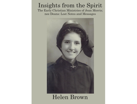 Livro Insights From the Spirit The early Christian ministries of Jean Morris nee Deans Lost notes and Messages de Helen Brown (Inglês)