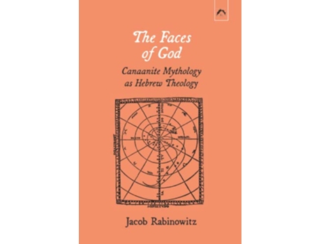 Livro The Faces of God Canaanite Mythology as Hebrew Theology de Jacob Rabinowitz (Inglês)