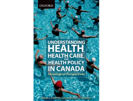 Livro Health and Health Care in Canada de Neena Chappell e Margaret Penning (Inglês)