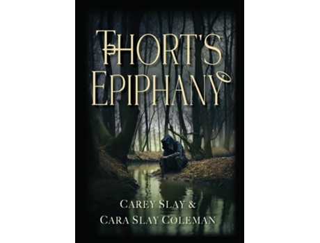 Livro Thorts Epiphany de Carey Slay e Cara Slay Coleman (Inglês - Capa Dura)