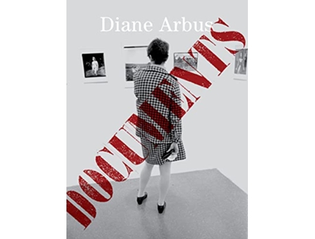 Livro Diane Arbus Documents de Diane Arbus (Inglês - Capa Dura)