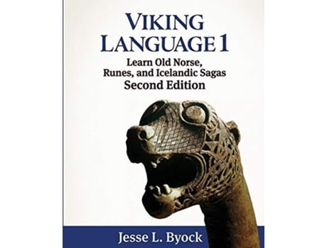 Livro Viking Language 1 Learn Old Norse Runes and Icelandic Sagas Viking Language Old Norse Icelandic Series de Jesse L Byock (Inglês)