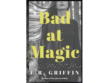 Livro Bad At Magic De E R Griffin (inglês - Capa Dura)