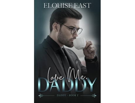 Livro Love Me, Daddy de Elouise East (Inglês)