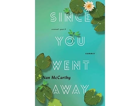 Livro Since You Went Away Part Three Summer De Nan Mccarthy (inglês)