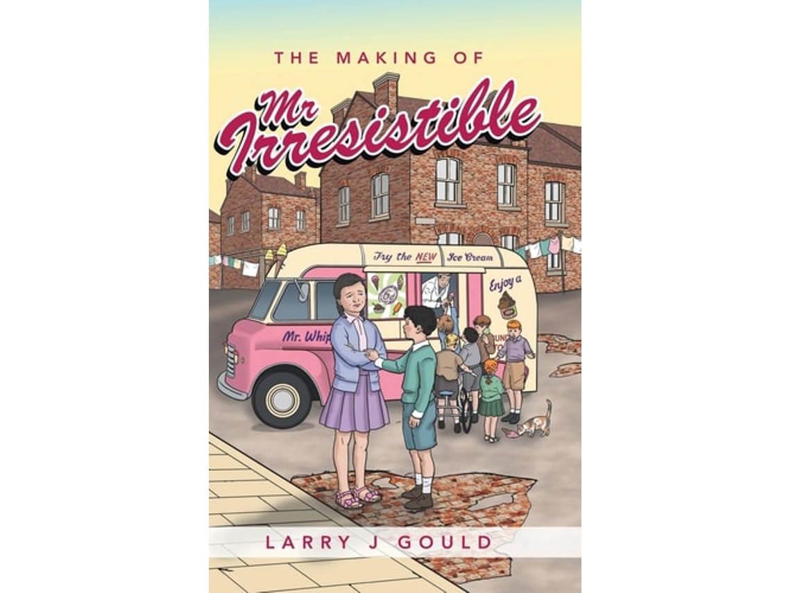 Livro The Making Of Mr Irresistible De Larry J Gould (inglês - Capa Dura)