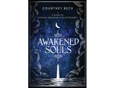 Livro Awakened Souls A Guide to Spiritual Awakening and Enlightenment de Courtney Beck (Inglês)