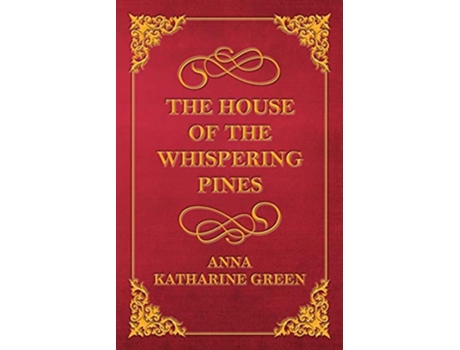 Livro The House of the Whispering Pines de Anna Katharine Green (Inglês)