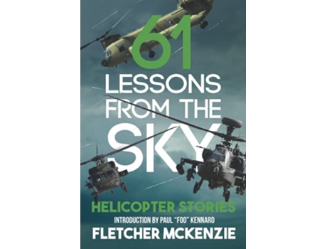 Livro 61 Lessons From The Sky Military Helicopters de Fletcher McKenzie (Inglês)