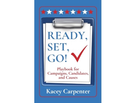 Livro READY, SET, GO! Playbook for Campaigns, Candidates, and Causes de Kacey Carpenter (Inglês)