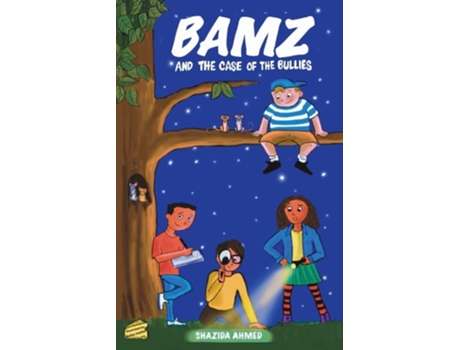 Livro BAMZ AND THE CASE OF THE BULLIES de Shazida Ahmed (Inglês)