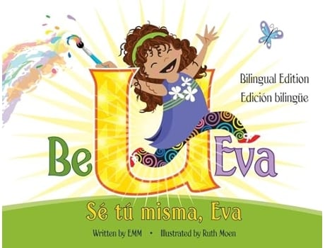Livro Be U Eva / Sé Tú Misma, Eva Bilingual Edition / Edición Bilingüe de Emm (Inglês)