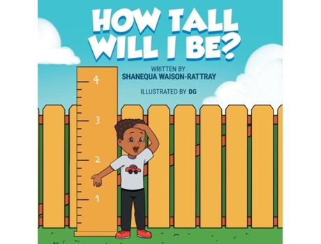 Livro How Tall Will I Be? De Shanequa Waison-rattray (inglês)