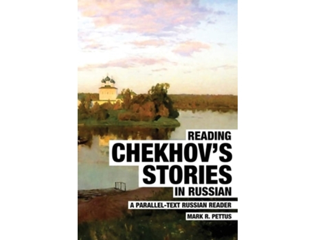 Livro Reading Chekhovs Stories In Russian A Parallel-text Russian Reader De Mark R Pettus (inglês)