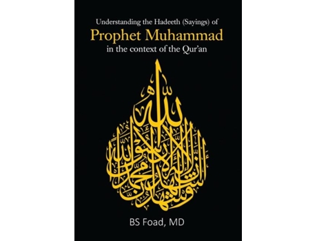 Livro Understanding The Hadeeth Of Prophet Muhammad In The Context Of The Quran De Md Bs Foad (inglês)