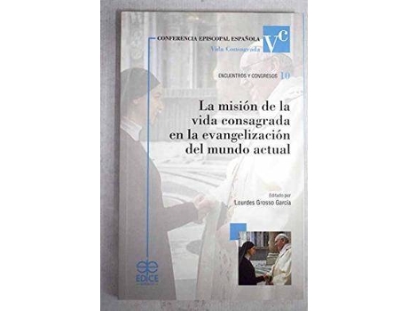 Livro La misión de la vida consagrada en la evangelización del mundo actual de Conferencia Episcopal Espaã±Ola. ComisióN Episcopal Para La Vida Consagrada (Espanhol)