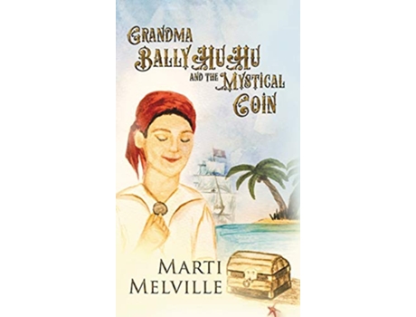 Livro Grandma BallyHuHu and the Mystical Coin de Marti Melville (Inglês)