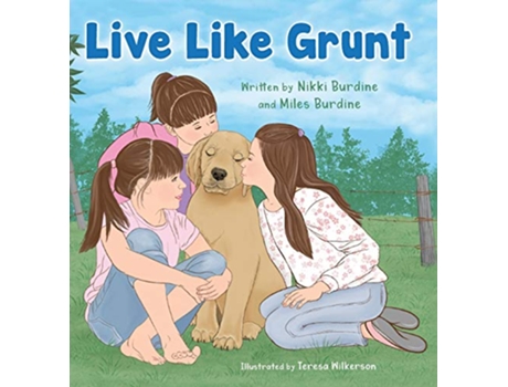 Livro Live Like Grunt de Nikki Burdine Miles Burdine Teresa Wilkerson (Inglês)