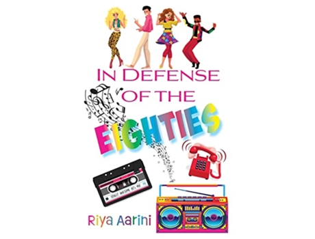 Livro In Defense of the Eighties de Riya Aarini (Inglês)