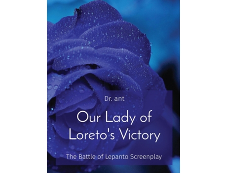 Livro Our Lady of Loretos Victory The Battle of Lepanto Screenplay de Vento, Anthony et al. (Inglês)