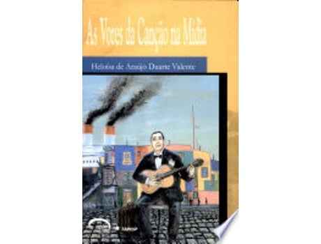 Livro VOZES DA CANÇAO NA MIDIA, AS de VALENTE, HELOISA DE ARAUJO DUARTE (Português do Brasil)