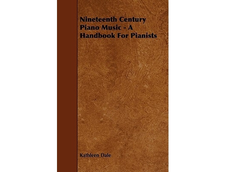 Livro Nineteenth Century Piano Music A Handbook for Pianists de Kathleen Dale (Inglês)