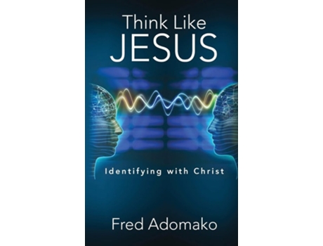 Livro Think Like Jesus Identifying With Christ De Fred Adomako (inglês)