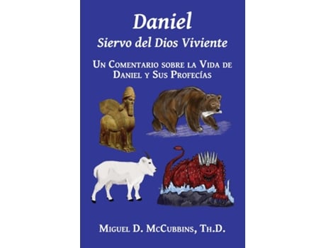 Livro Daniel Daniel Siervo del Dios Viviente de Miguel D McCubbins (Inglês)