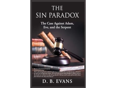 Livro The Sin Paradox, the case against Adam, Eve, and the Serpent the case against Adam, Eve, and the Serpent de Donald B Evans (Inglês - Capa Dura)