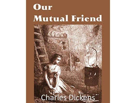 Livro Our Mutual Friend de Charles Dickens (Inglês)