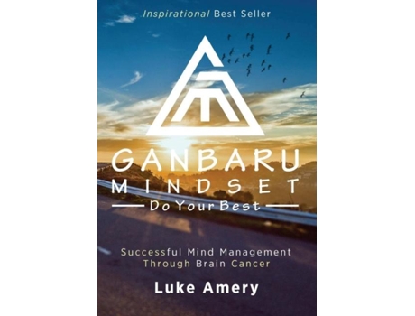 Livro Ganbaru Mindset Do Your Best Successful Mind Management Through Brain Cancer De Luke Amery (inglês)
