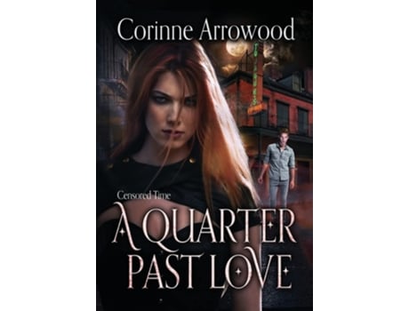 Livro A Quarter Past Love De Corinne Arrowood (inglês - Capa Dura)