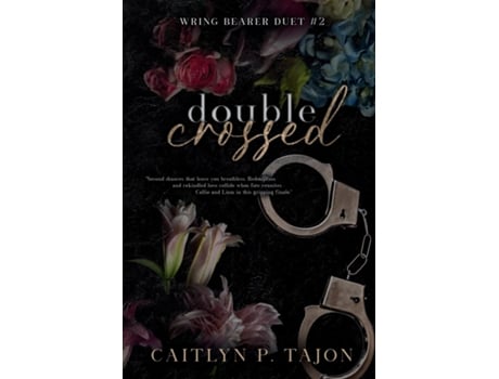 Livro Double Crossed A spicy forced proximity, fake marriage redemption romance de Caitlyn P Tajon (Inglês)
