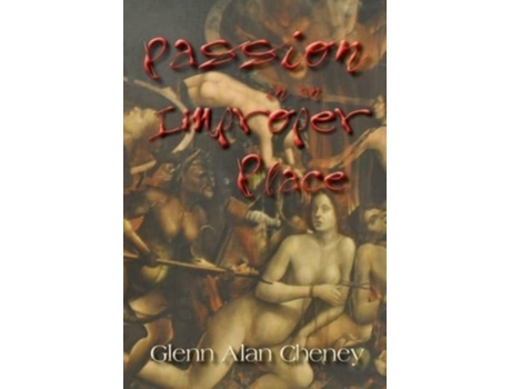 Livro Passion In An Improper Place De Cheney, Glenn Et Al. (inglês)