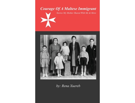 Livro Courage of a Maltese Immigrant de Rena Xuereb (Inglês)