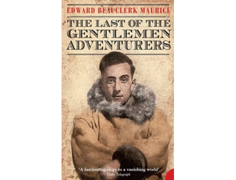 Livro The Last of the Gentlemen Adventurers de Edward Beauclerk Maurice (Inglês)