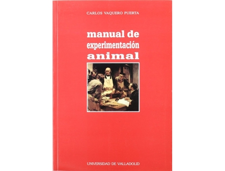 UNIV.VALLADOLID - Livro Manual De Experimentación Animal de Carlos Vaquero Puerta (Espanhol) Livro Manual De Experimentación Animal de Carlos Vaquero Puerta (Espanhol)