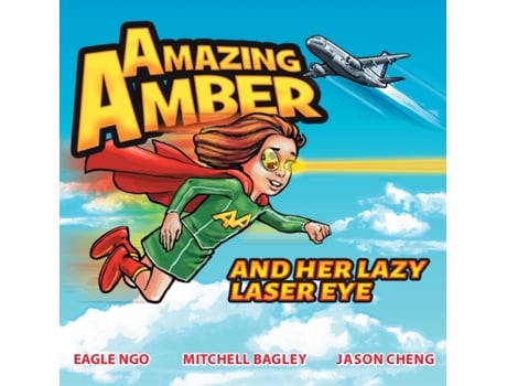 Livro Amazing Amber: and Her Lazy Laser Eye (1) Eagle Ngo, Mitchell Bagley et al. (Inglês)