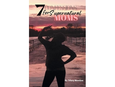 Livro 7 Confessions for Supernatural Moms de Tiffany Monique (Inglês)
