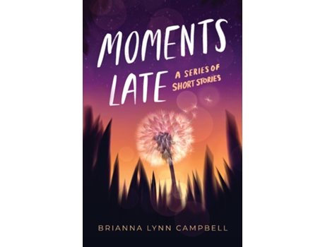 Livro Moments Late A Series of Short Stories de Brianna Lynn Campbell (Inglês)
