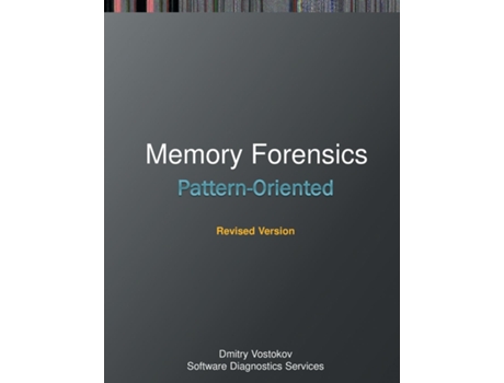 Livro Pattern-oriented Memory Forensics A Pattern Language Approach, Revised Edition De Dmitry Vostokov (inglês)