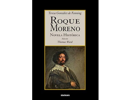 Livro Roque Moreno Novela Histórica Spanish Edition de Teresa González de Fanning (Espanhol)