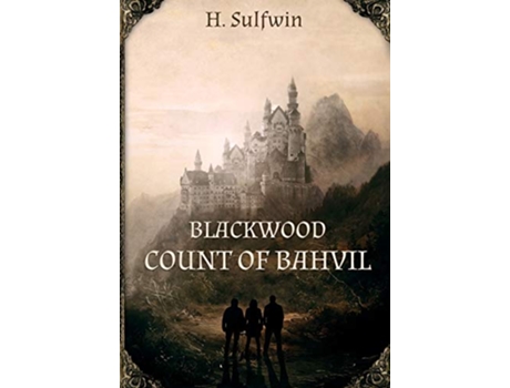 Livro Blackwood Count of Bahvil 1 de H Sulfwin (Inglês)