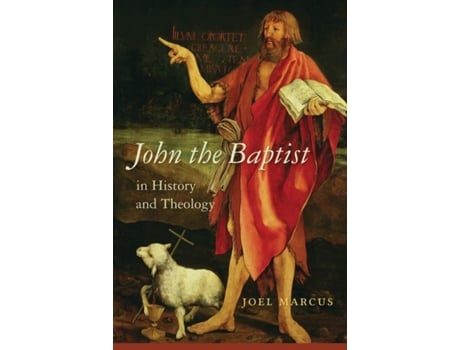 Livro John the Baptist in History and Theology de Joel Marcus (Inglês - Capa Dura)