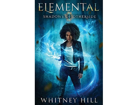 Livro Elemental Shadows of Otherside Book 1 de Whitney Hill (Inglês)
