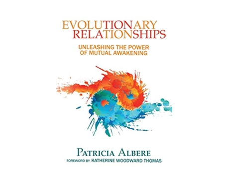 Livro EVOLUTIONARY RELATIONSHIPS Unleashing The Power Of Mutual Awakening de Patricia Albere (Inglês)