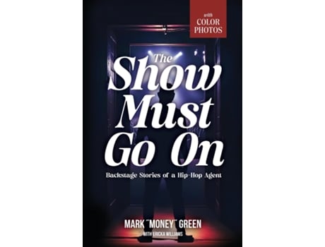 Livro The Show Must Go On Backstage Stories of a Hip-Hop Agent de Mark Green (Inglês)