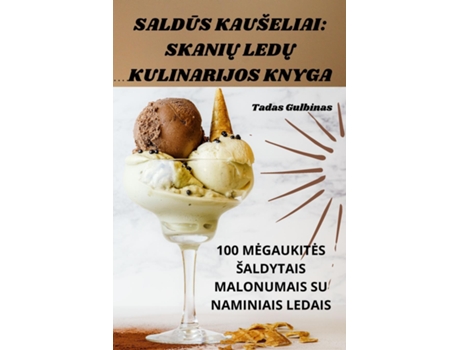 Livro SALDUS KAUŠELIAI SKANIU LEDU KULINARIJOS KNYGA de Tadas Gulbinas (Inglês)