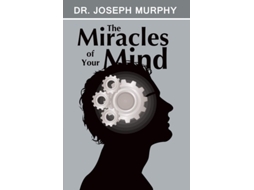 Livro The Miracles Of Your Mind De Joseph Murphy (inglês)